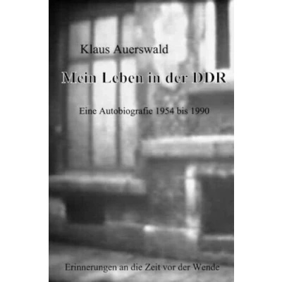Abbildung von Mein Leben in der DDR: Eine Autobiografie 1954 bis 1990