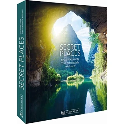 Abbildung von Secret Places. 100 Traumreiseziele der Welt, Die man gesehen haben muss. wahren Hidden Mit echten Geheimtipps zu den besten versteckten ... unbekannte weltweit