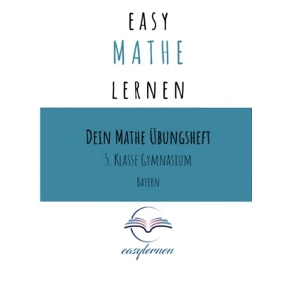 Abbildung von easy Mathe lernen: Dein Lernheft 5. Klasse Gymnasium Bayern (Dein Übungsheft lernen)
