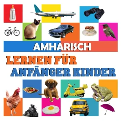 Abbildung von amharisch lernen für anfänger kinder: meine ersten 100 wörter, in deutsch und