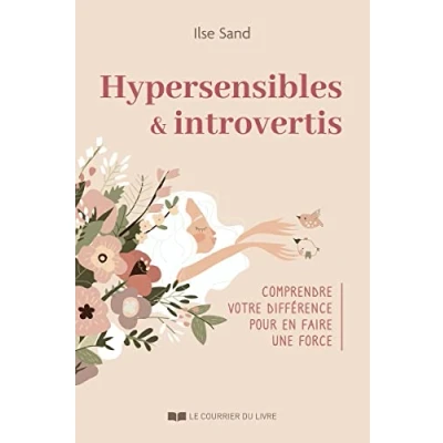 Abbildung von Hypersensibles et introvertis Comprendre votre différence pour en faire une force