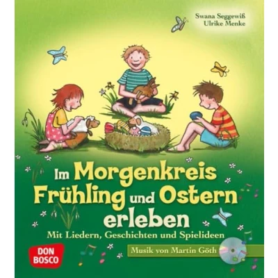 Abbildung von Im Morgenkreis Frühling und Ostern erleben, m. Audio CD: Mit Liedern, Geschichten Spielideen (Lieder, für den Morgenkreis)