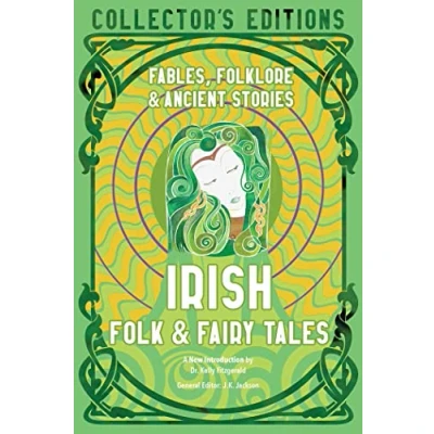 Abbildung von Irish Folk &amp; Fairy Tales: Fables, Folklore Ancient Stories (The Flame Tree Collector&#039;s Editions)
