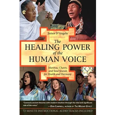 Abbildung von the Healing Power of Human Voice: Mantras, Chants, and Seed Sounds for Health Harmony