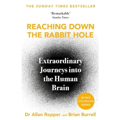 Abbildung von Reaching Down the Rabbit Hole: Extraordinary Journeys into Human Brain