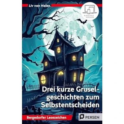 Abbildung von Drei kurze Gruselgeschichten zum Selbstentscheiden: Motivierendes Lesetraining für den Unterricht und zu Hause (5. 6. Klasse)