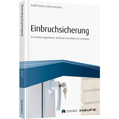 Abbildung von Einbruchsicherung: So schützen Eigentümer, Vermieter und Mieter ihre Immobilie (Haufe Fachbuch)