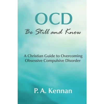 Abbildung von OCD: Be Still and Know: a Christian guide to overcoming Obsessive Compulsive Disorder (Making Difference, Band 8)
