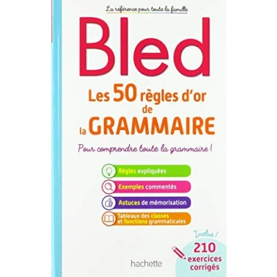 Abbildung von BLED Les 50 règles d&#039;or de la grammaire: Pour comprendre toute grammaire !