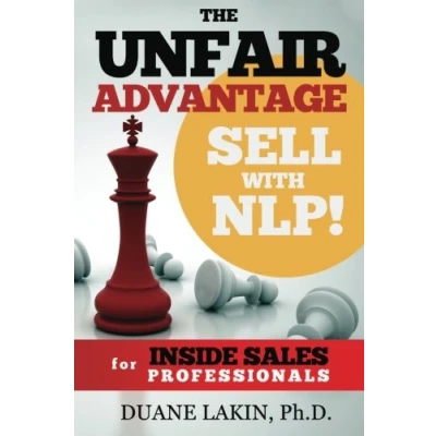 Abbildung von The Unfair Advantage: Sell with NLP! For INSIDE SALES Professionals (The Selling Professionals, Band 1)