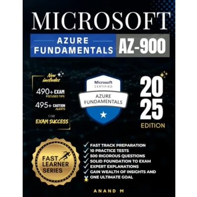 Abbildung von MICROSOFT AZURE FUNDAMENTALS (AZ 900): MASTER THE EXAM: 10 PRACTICE TESTS, 500 METICULOUS QUESTIONS, EXPERT EXPLANATIONS AND ONE ULTIMATE GOAL