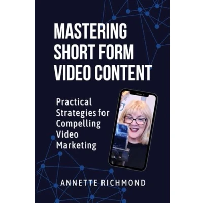 Abbildung von Mastering Short Form Video Content: Practical Strategies for Compelling Marketing