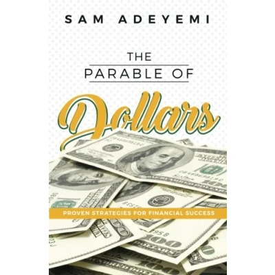 Abbildung von The Parable of Dollars: Proven Strategies Financial Success