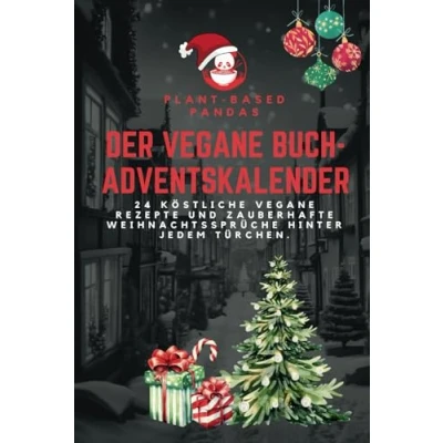 Abbildung von Der vegane Buch Adventskalender: 24 köstliche Rezepte und zauberhafte Weihnachtssprüche hinter jedem Türchen.