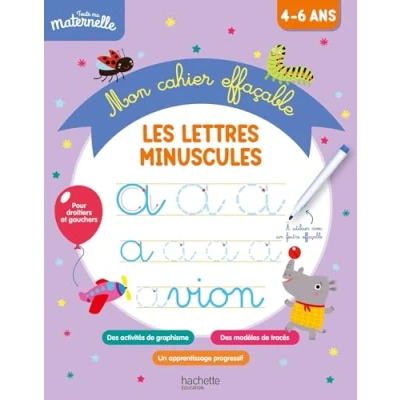Abbildung von Toute ma maternelle Mon cahier effaçable d&#039;écriture : Les lettres minuscules 4 6 ans