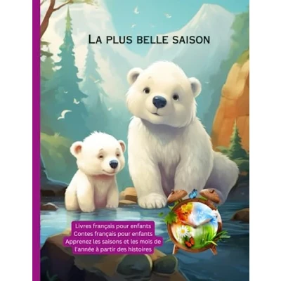 Abbildung von Livres français pour enfants: contes enfants, Apprenez les saisons et mois de l&#039;année à partir des histoires (Livres enfants en français)
