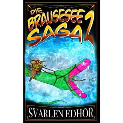 Abbildung von Die Brausesee Saga II: Ein lustiger Fantasy Roman und Teil 2 der (Brausesee Universum)