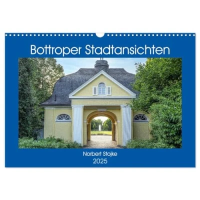 Abbildung von Bottroper Stadtansichten (Wandkalender 2025 DIN A3 quer), CALVENDO Monatskalender