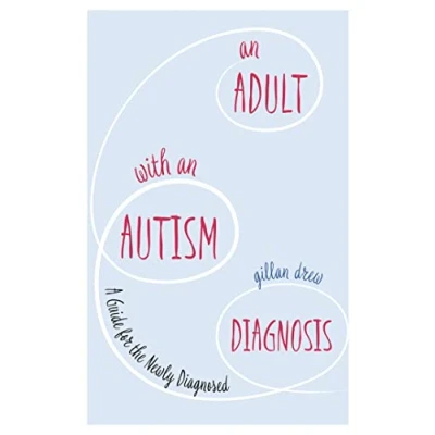 Abbildung von an Adult with Autism Diagnosis: A Guide for the Newly Diagnosed