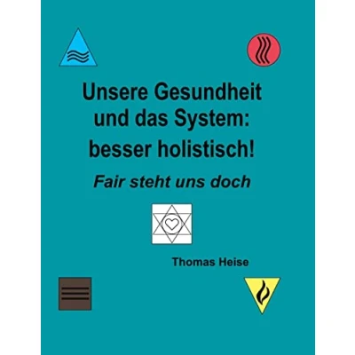 Abbildung von Unsere Gesundheit und das System: besser holistisch!: Fair steht uns doch