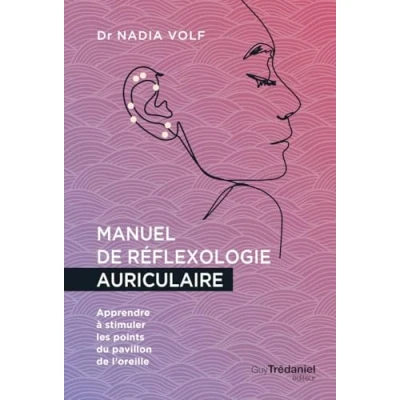 Abbildung von Manuel de réflexologie auriculaire Apprendre à stimuler les points du pavillon l&#039;oreille