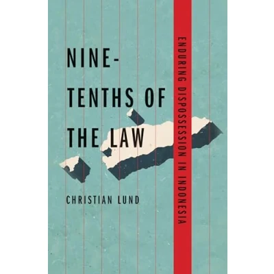 Abbildung von Nine tenths of the Law: Enduring Dispossession in Indonesia (Yale Agrarian Studies)