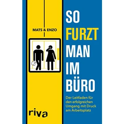 Abbildung von So furzt man im Büro: Der Leitfaden für den erfolgreichen Umgang mit Druck am Arbeitsplatz