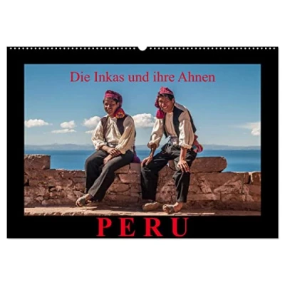Abbildung von Peru, die Inkas und ihre Ahnen (Wandkalender 2025 DIN A2 quer), CALVENDO Monatskalender