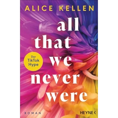 Abbildung von All That We Never Were (1): Roman TikTok made me buy it! (Die Let It Be Reihe, Band 1)