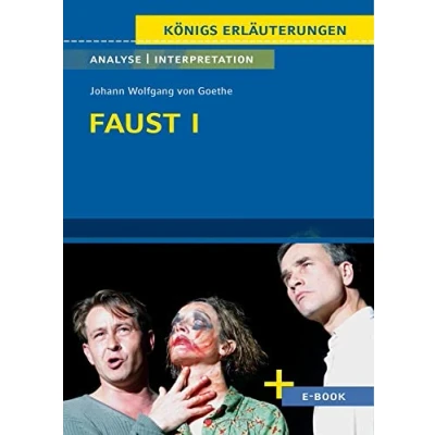 Abbildung von Faust I von Johann Wolfgang Goethe Textanalyse und Interpretation: mit Zusammenfassung, Inhaltsangabe, Charakterisierung, Szenenanalyse, Prüfungsaufgaben uvm. (Königs Erläuterungen, Band 21)