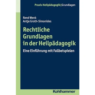 Abbildung von Rechtliche Grundlagen in der Heilpädagogik: Eine Einführung mit Fallbeispielen (Praxis Heilpädagogik Grundlagen)