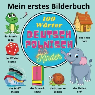 Abbildung von Mein erstes Bilderbuch. 100 Wörter. Deutsch Polnisch für Kinder.: Zweisprachiges Wörterbuch. Moja pierwsza dwujęzyczna książka z obrazkami. ... (Sprachen lernen. Bilderbuch.)