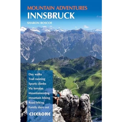 Abbildung von Innsbruck Mountain Adventures: Summer routes for a multi activity holiday around the capital of Austria&#039;s Tirol (Cicerone guidebooks)
