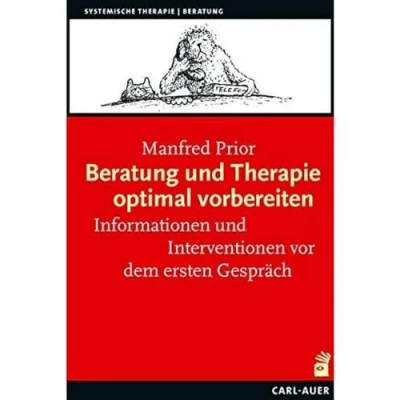Abbildung von Auer System Verlag, Carl Beratung und Therapie optimal vorbereiten: Informationen Interventionen vor dem ersten Gespräch (Systemische Therapie)