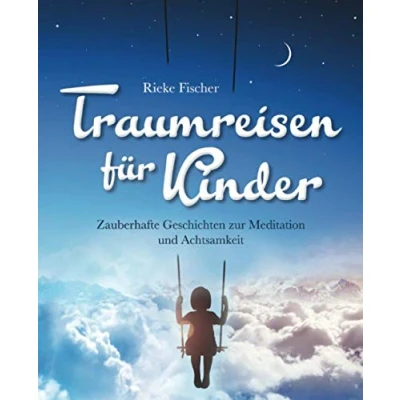 Abbildung von Traumreisen für Kinder: Zauberhafte Geschichten zur Meditation und Achtsamkeit