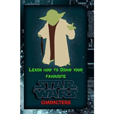 Abbildung von Learn How to Draw Your Favorite Star Wars Characters: Ultimate Guide Drawing Famous Characters