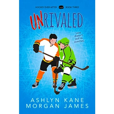 Abbildung von Unrivaled: Volume 3 (First Edition, First) (Hockey Ever After)