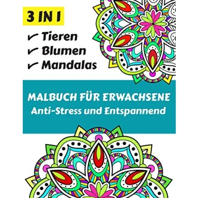 Abbildung von 3 IN 1 MALBUCH FÜR ERWACHSENE Anti Stress und Entspannend: Über 100 schöne verschiedene Muster zum Entspannen abbauen, einschließlich Tiere, Mandalas, Blumen vieles mehr.
