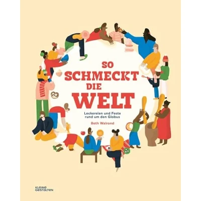 Abbildung von So schmeckt die Welt: Leckerbissen und Feste rund um den Globus: Leckereien Globus