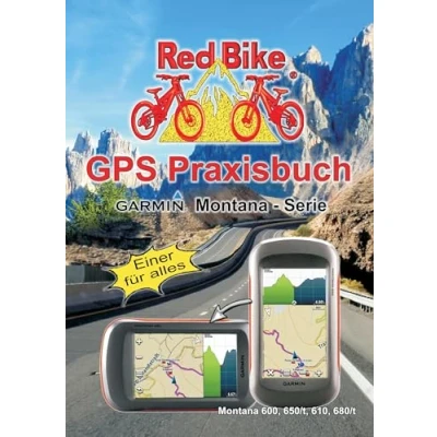 Abbildung von GPS Praxisbuch Garmin Montana Serie: Einer für alles (GPS Reihe von Red Bike)
