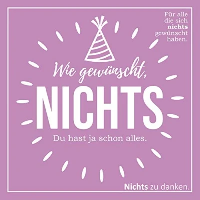 Abbildung von Wie gewünscht, NICHTS: Für alle die sich nichts gewünscht haben. (Geburtstags Edition)