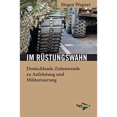 Abbildung von Im Rüstungswahn: Deutschlands Zeitenwende zu Aufrüstung und Militarisierung (Neue Kleine Bibliothek)