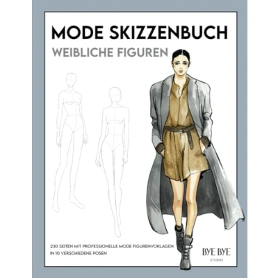 Abbildung von Mode Skizzenbuch mit weiblichen Figuren: 230 professionelle Figurenvorlagen, 10 verschiedene Posen, zum gestalten deiner Entwürfe und Kreationen