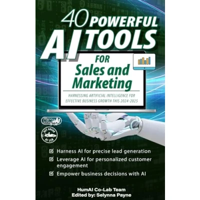 Abbildung von 40 Powerful AI Tools for Sales and Marketing: Harnessing Artificial Intelligence Effective Business Growth this 2024 2025 (PQ Unleashed: Tools)