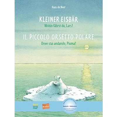 Abbildung von Kleiner Eisbär wohin fährst du, Lars?: Kinderbuch Deutsch Italienisch mit MP3 Hörbuch zum Herunterladen