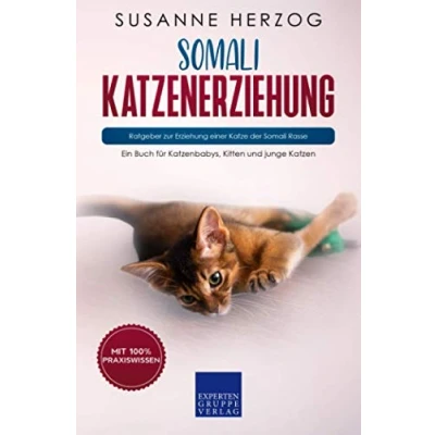 Abbildung von Somali Katzenerziehung Ratgeber zur Erziehung einer Katze der Rasse: Ein Buch für Katzenbabys, Kitten und junge Katzen
