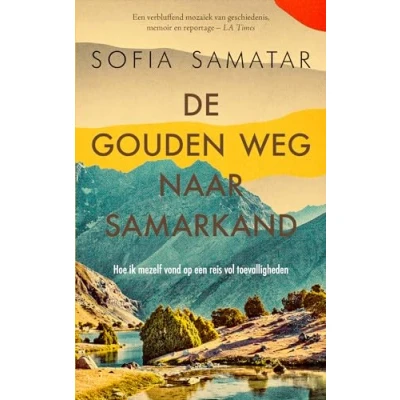 Abbildung von De gouden weg naar Samarkand: hoe ik mezelf vond op een reis vol toevalligheden : roman