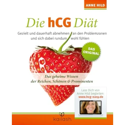 Abbildung von Die hCG Diät: Gezielt und dauerhaft abnehmen an den Problemzonen sich dabei rundum wohl fühlen. Das Original geheime Wissen der Reichen, Schönen &amp; Prominenten