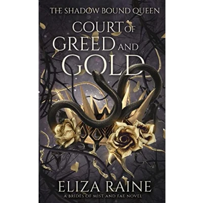 Abbildung von Court of Greed and Gold: A Brides Mist Fae Novel (The Shadow Bound Queen, Band 2)
