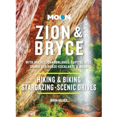 Abbildung von Moon Zion &amp; Bryce: With Arches, Canyonlands, Capitol Reef, Grand Staircase Escalante Moab: Hiking Biking, Stargazing, Scenic Drives (Moon National Parks Travel Guide)